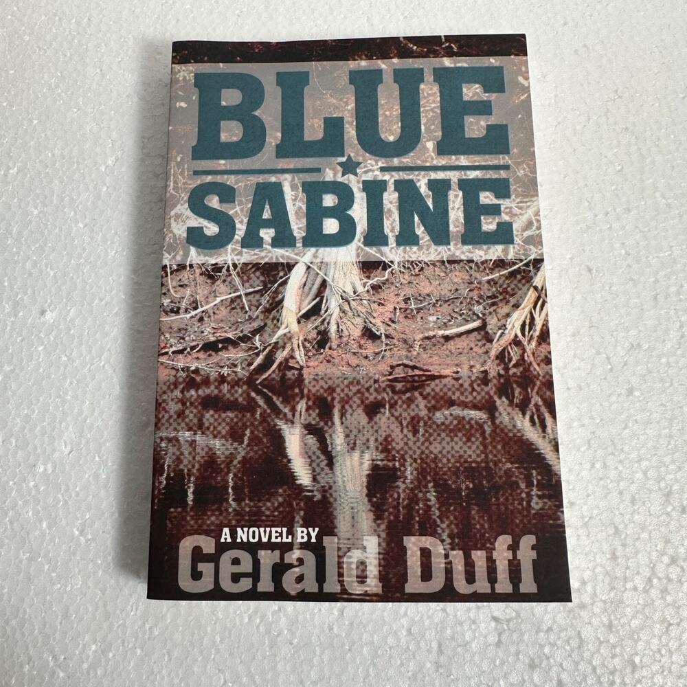 Blue Sabine A Novel by Gerald Duff Paperback Historical Fiction